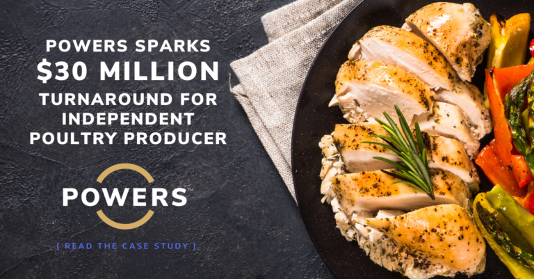 POWERS Sparks $30 Million Turnaround for One of the Largest Independent Poultry Producers in the World