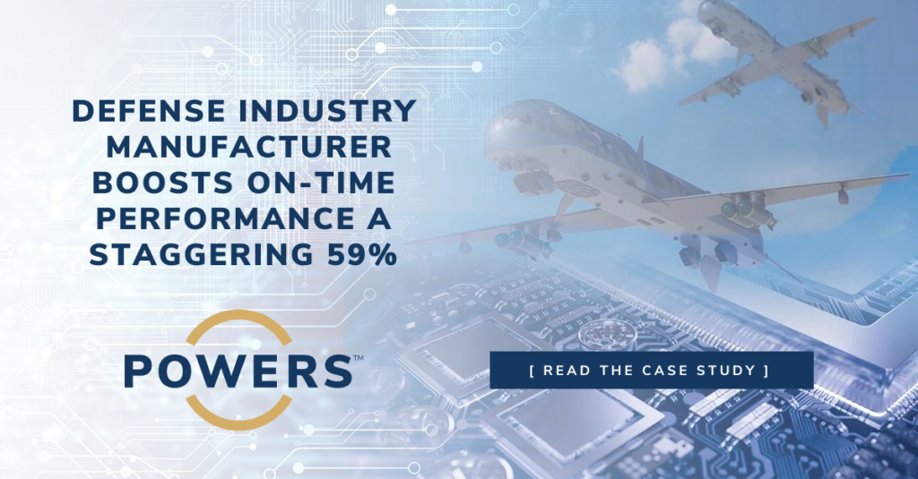 POWERS Boosts On-time Performance by a Staggering 59% for Defense Industry Make-to-Order Manufacturer