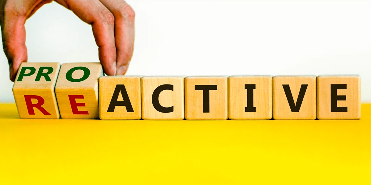 Proactive vs Reactive post Understanding the Result of Your Company Culture: Proactive vs. Reactive