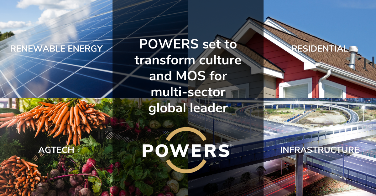 POWERS set to build culture and management operating system for leader and innovator in agtech, renewable energy, residential, and infrastructure sectors