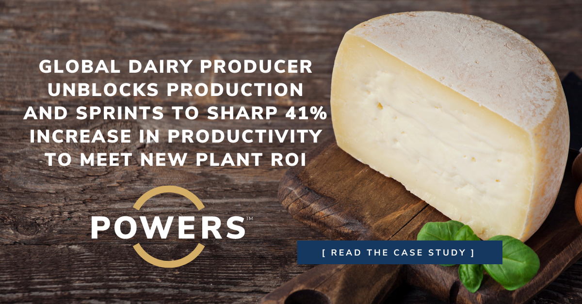POWERS Helps Global Dairy Producer Unblock Production and Sprint to Sharp 41% Performance Boost to Meet New Plant ROI