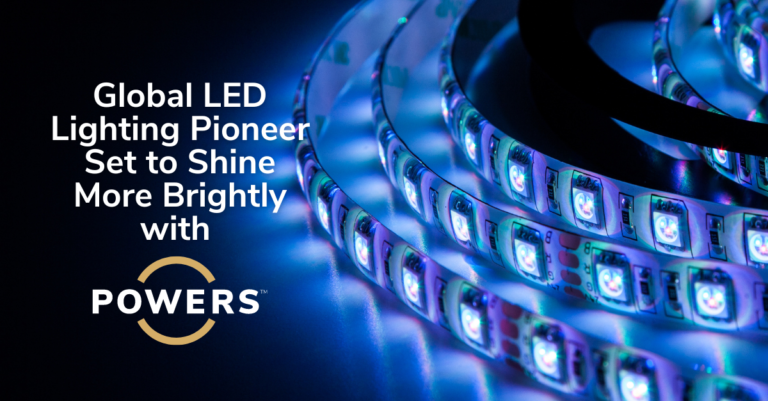 Global LED Lighting Innovator Switches on POWERS to Illuminate its Leadership and Performance to Shine More Brightly
