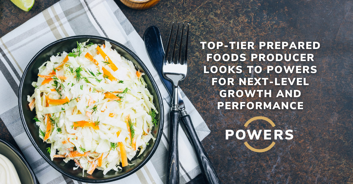 Prepared Foods Producer News Release Top-Tier Prepared Foods Producer Looks To Powers For Next-Level Growth And Performance