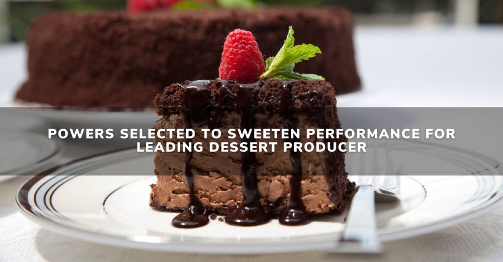 POWERS Selected to Sweeten Performance for Leading Baked Goods Producer in Foodservice and Retail Sectors