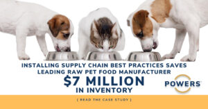 Installing Supply Chain Best Practices Saves Leading Raw Pet Food Manufacturer $7 Million in Inventory