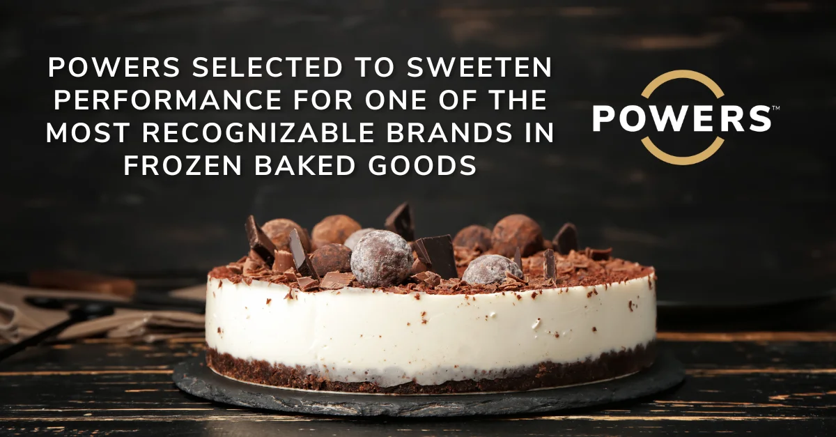 Sweeten Performance news release POWERS Selected to Sweeten Performance for One of the Most Recognizable Brands in Frozen Baked Goods