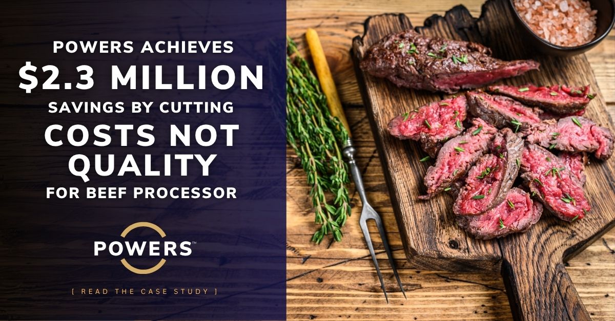 Through Cutting Costs, Not Quality, POWERS Achieves $2.3 Million in Maintenance Savings for Prominent Beef Processor