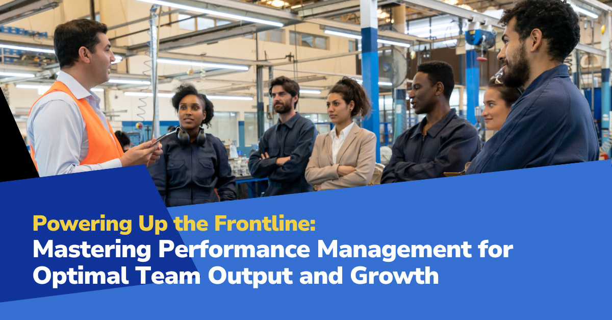 Top10 Performance Management post Powering Up the Frontline: Mastering Performance Management for Optimal Team Output and Growth