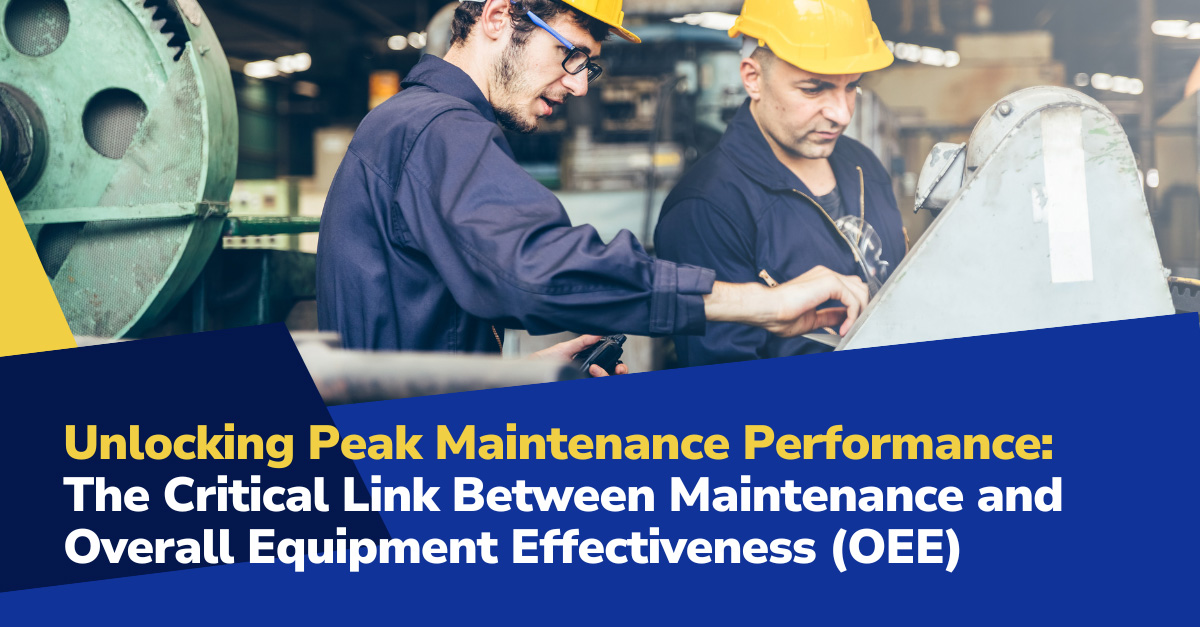 link maintenance and oee post Unlocking Peak Manufacturing Maintenance Performance: The Critical Link Between Maintenance and OEE