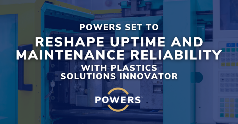 POWERS Set to Reshape Uptime and Maintenance Reliability with Plastics Solutions Innovator