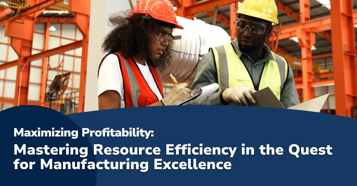 Maximizing Profitability Sustainable p3 Maximizing Profitability: Mastering Resource Efficiency in the Quest for Manufacturing Excellence