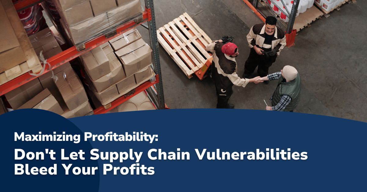Maximizing Profitability Sustainable suuply chain Maximizing Profitability: Don't Let Supply Chain Vulnerabilities Bleed Your Profits