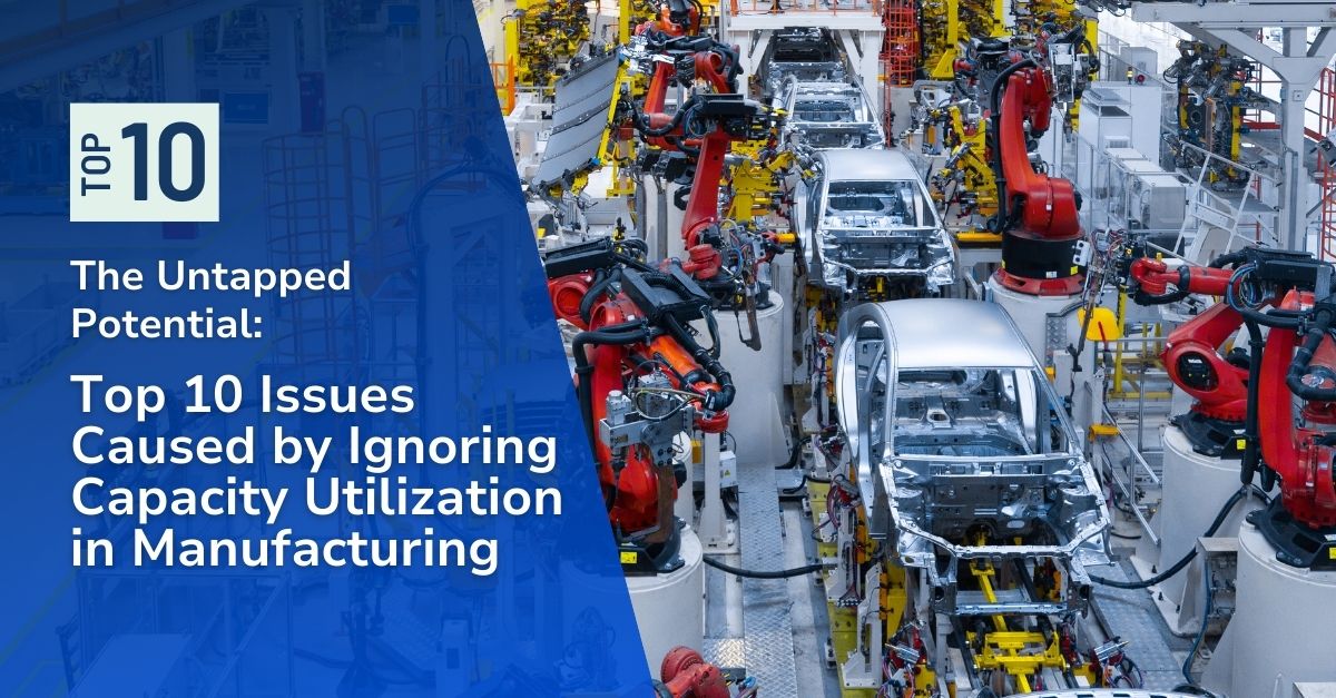 Capacity Utilization Mastery Series gradient The Untapped Potential: Top 10 Issues Caused by Ignoring Capacity Utilization in Manufacturing