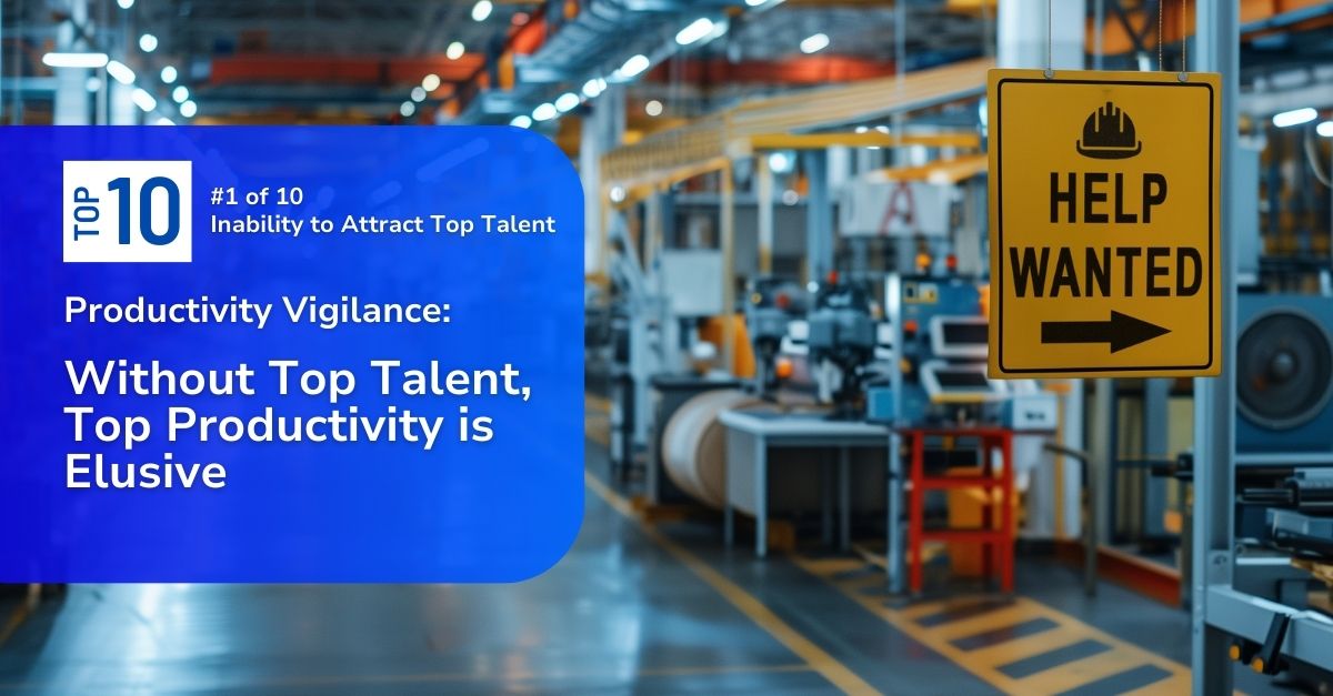 Productivity Vigilance MS Site Productivity Vigilance: Part 1 - Without Top Talent, Top Productivity is Elusive